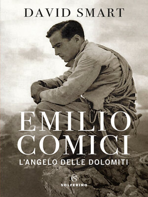 cover image of Emilio Comici. L'angelo delle Dolomiti